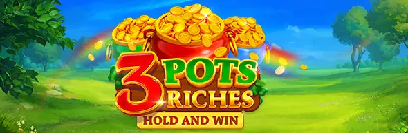 3 Pots Riches: Hold and Win